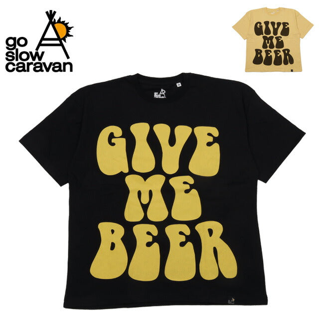 go slow caravan ゴースローキャラバン USA/C GIVE ME BEER! ゆったり TEE 341919